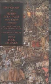 Cover of: Dictionary of British Folk-tales in the English Language: Part B: Folk Legends