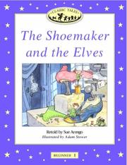 Cover of: The Shoemaker and the Elves (Oxford University Press Classic Tales, Level Beginner 1) by Sue Arengo, Adam Stower