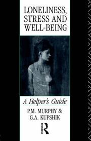 Cover of: Loneliness, Stress and Well-Being: A Helper's Guide