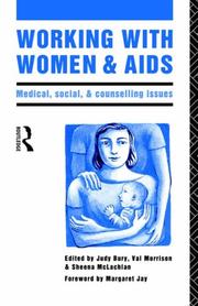 Cover of: Working with women and AIDS by edited by Judy Bury, Val Morrison, and Sheena McLachlan ; foreword by Margaret Jay.