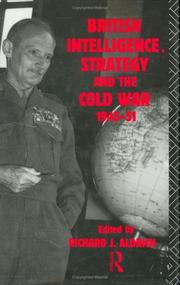 Cover of: British intelligence, strategy, and the cold war, 1945-51