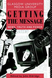 Cover of: Getting the Message: News, Truth and Power (Communication & Society)