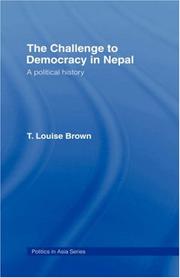 Cover of: The Challenge to Democracy in Nepal (Politics in Asia Series) by T. Louise Brown