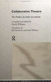 Cover of: Collaborative theatre: the Théâtre du Soleil sourcebook