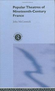 Cover of: Popular theatres of nineteenth-century France by McCormick, John, McCormick, John