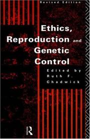 Cover of: Ethics, reproduction, and genetic control by edited by Ruth F. Chadwick.