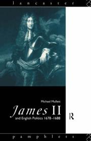 Cover of: James II and English politics, 1678-1688 | Michael A. Mullett