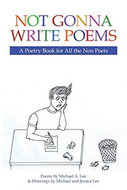 Cover of: Not Gonna Write Poems: A Poetry Book for All the Non Poets