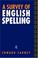 Cover of: A survey of English spelling