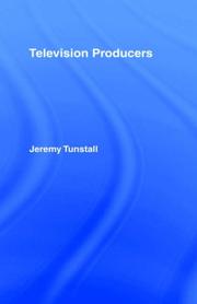 Cover of: Television producers by Jeremy Tunstall