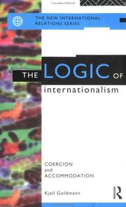 Cover of: The logic of internationalism: coercion and accommodation