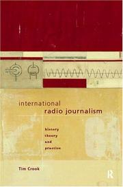 Cover of: International radio journalism: history, theory and practice