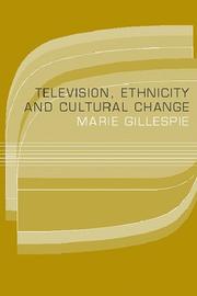 Television, ethnicity, and cultural change by Marie Gillespie