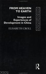 Cover of: From Heaven to Earth: Images and Experiences of Development in China