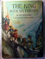 Cover of: The King with Six Friends by Jay Williams, Imero Gobbato