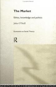 Cover of: The market: ethics, knowledge, and politics