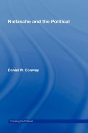 Cover of: Nietzsche and the political by Daniel W. Conway