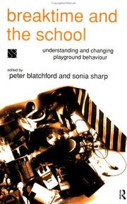 Cover of: Breaktime and the school by edited by Peter Blatchford and Sonia Sharp.