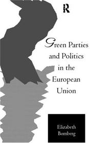 Cover of: Green parties and politics in the European Union