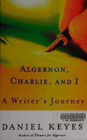 Cover of: Algernon, Charlie, and I by Daniel Keyes