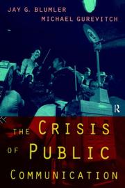Cover of: The crisis of public communication by Jay G. Blumler