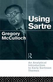 Cover of: Using Sartre: an analytical introduction to early Sartrean themes