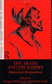 Cover of: Life, Death and the Elderly: Historical Perspectives (Studies in the Social History of Medicine)