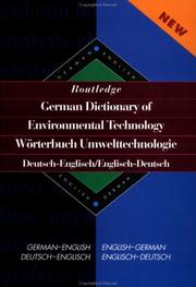 Cover of: Routledge German dictionary of environmental technology =: Wörterbuch Umwelttechnologie : Deutsch-Englisch/Englisch-Deutsch