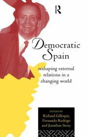 Cover of: Democratic Spain by edited by Richard Gillespie, Fernando Rodrigo, and Jonathan Story.