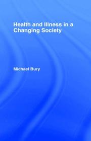 Cover of: Health and illness in a changing society by Michael Bury