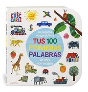 Cover of: La pequeña oruga glotona tus 100 primeras palabras by Eric Carle, Esther Rubio Muñoz