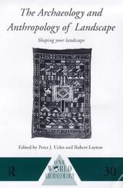 Cover of: The archaeology and anthropology of landscape: shaping your landscape