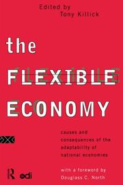 Cover of: The flexible economy: causes and consequences of the adaptability of national economies