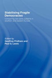 Cover of: Stabilising Fragile Democracies: New Party Systems in Southern and Eastern Europe