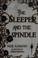 Cover of: The sleeper and the spindle