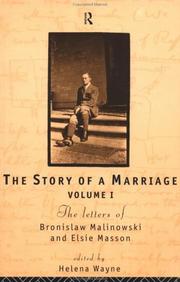 Cover of: The story of a marriage: the letters of Bronislaw Malinowski and Elsie Masson