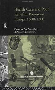 Cover of: Health care and poor relief in Protestant Europe, 1500-1700 by edited by Ole Peter Grell and Andrew Cunningham.