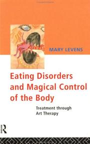 Cover of: Eating disorders and magical control of the body by Mary Levens