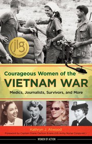 Courageous women of the Vietnam War by Kathryn J. Atwood