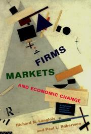 Cover of: Firms, markets, and economic change: a dynamic theory of business institutions