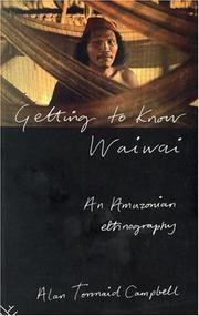 Cover of: Getting to know Waiwai: an Amazonian ethnography