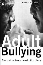 Cover of: Adult bullying: perpetrators and victims