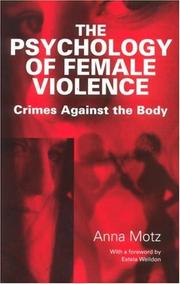 Cover of: The psychology of female violence: crimes against the body