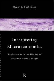 Cover of: Interpreting macroeconomics: explorations in the history of macroeconomic thought