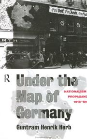 Cover of: Under The Map Of Germany: Nationalism and Propaganda 1918-1945