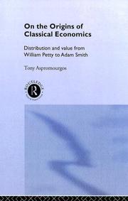 Cover of: On the Origins of Classical Economics: Distribution and Value from William Petty to Adam Smith (Routledge Studies in the History of Economics, 4)