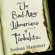 Cover of: The Bad-Ass Librarians of Timbuktu by Joshua Hammer, Paul Boehmer