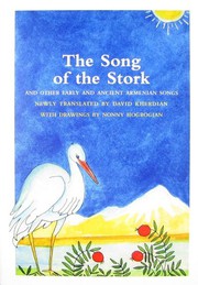 Cover of: The Song of the Stork and Other Early and Ancient Armenian Songs