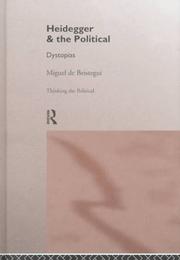 Cover of: Heidegger & the political by Miguel de Beistegui