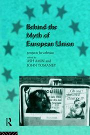 Cover of: Behind the Myth of European Union by Ash Amin